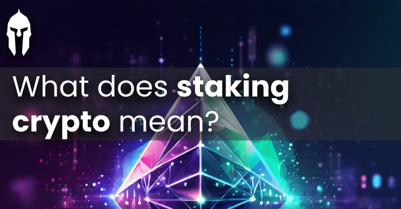 what-does-staking-crypto-mean